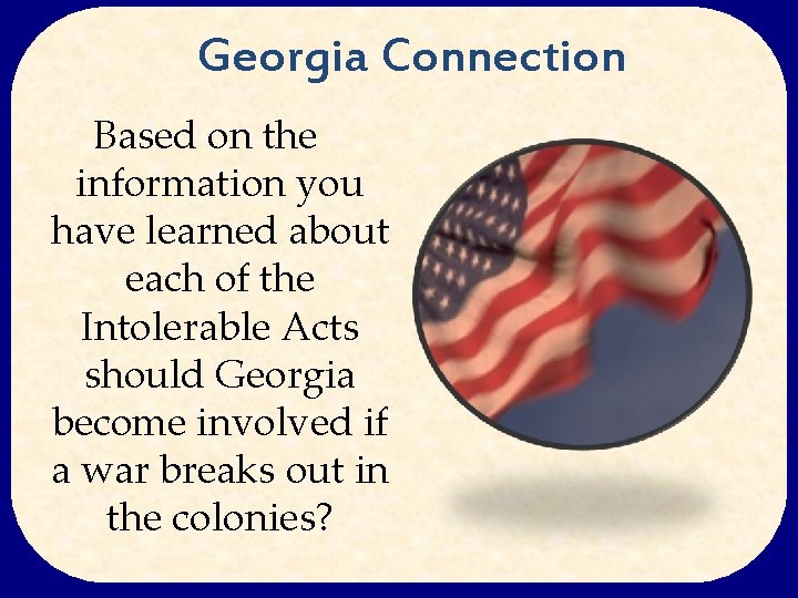 Georgia Connection Based on the information you have learned about each of the Intolerable