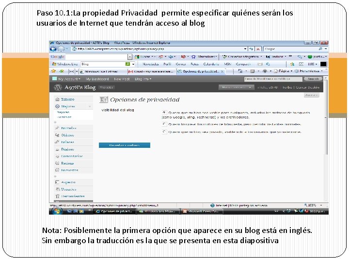 Paso 10. 1: La propiedad Privacidad permite especificar quiénes serán los usuarios de Internet