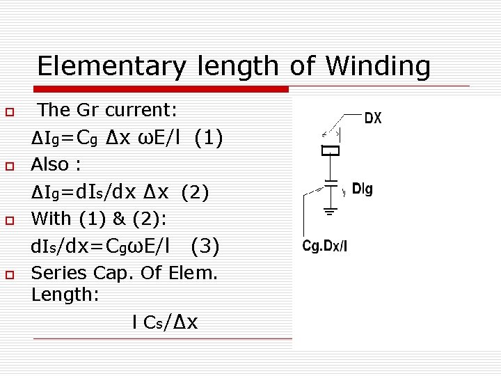 Elementary length of Winding o The Gr current: o ∆Ig=Cg ∆x ωE/l (1) Also