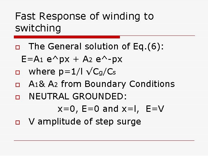 Fast Response of winding to switching The General solution of Eq. (6): E=A 1
