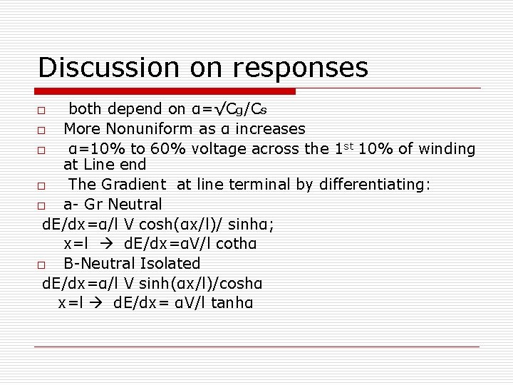 Discussion on responses both depend on α=√Cg/Cs o More Nonuniform as α increases o