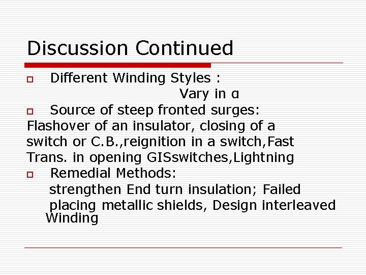 Discussion Continued Different Winding Styles : Vary in α o Source of steep fronted