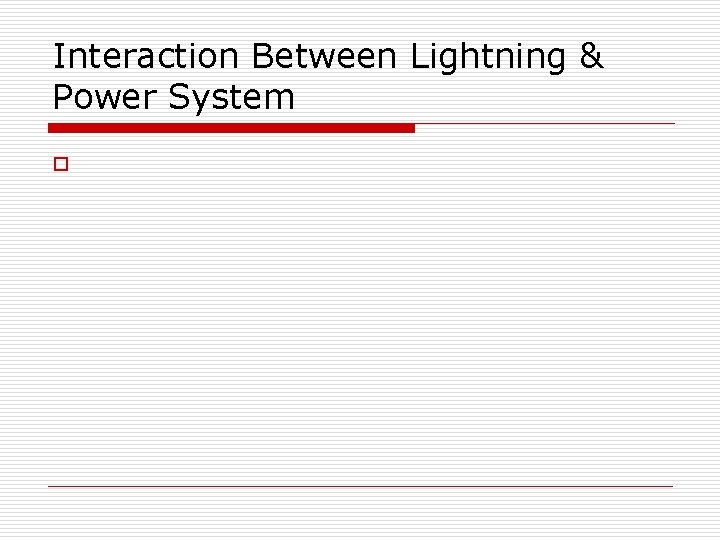 Interaction Between Lightning & Power System o 