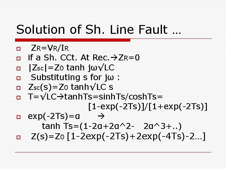 Solution of Sh. Line Fault … o o o o ZR=VR/IR if a Sh.