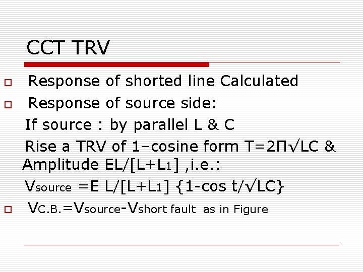 CCT TRV o o o Response of shorted line Calculated Response of source side: