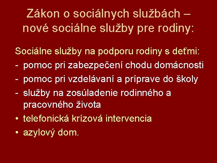 Zákon o sociálnych službách – nové sociálne služby pre rodiny: Sociálne služby na podporu