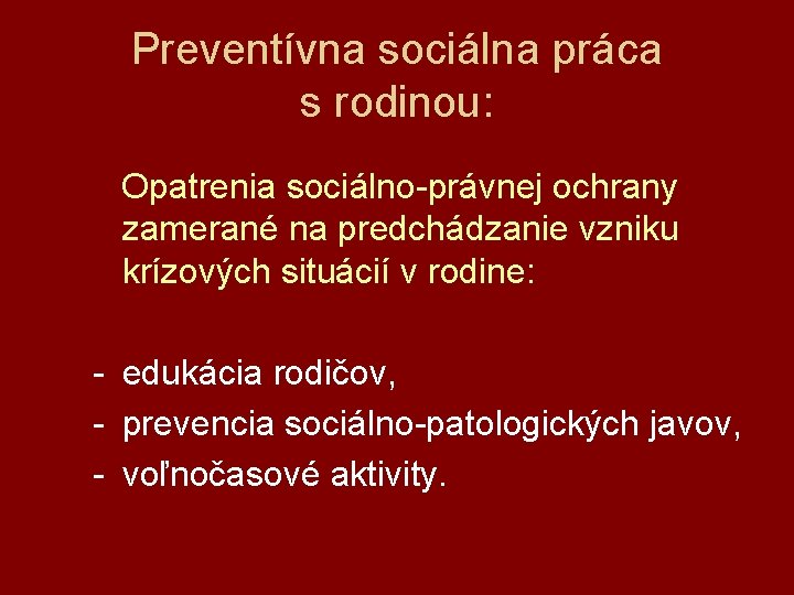 Preventívna sociálna práca s rodinou: Opatrenia sociálno-právnej ochrany zamerané na predchádzanie vzniku krízových situácií