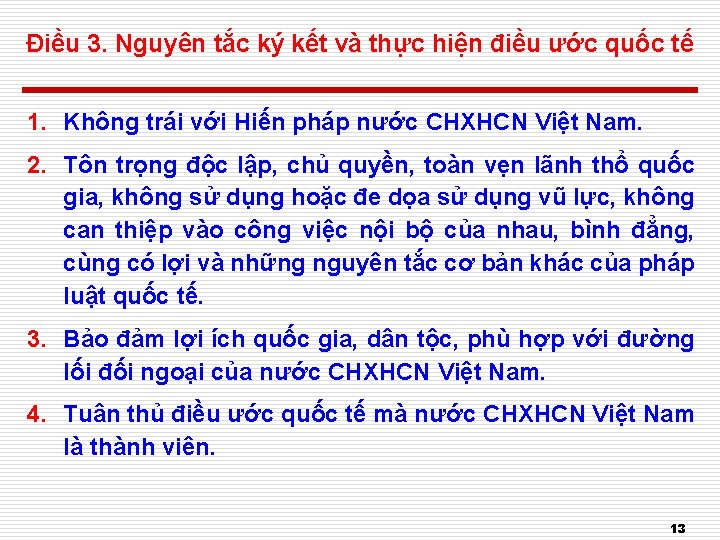 Điều 3. Nguyên tắc ký kết và thực hiện điều ước quốc tế 1.