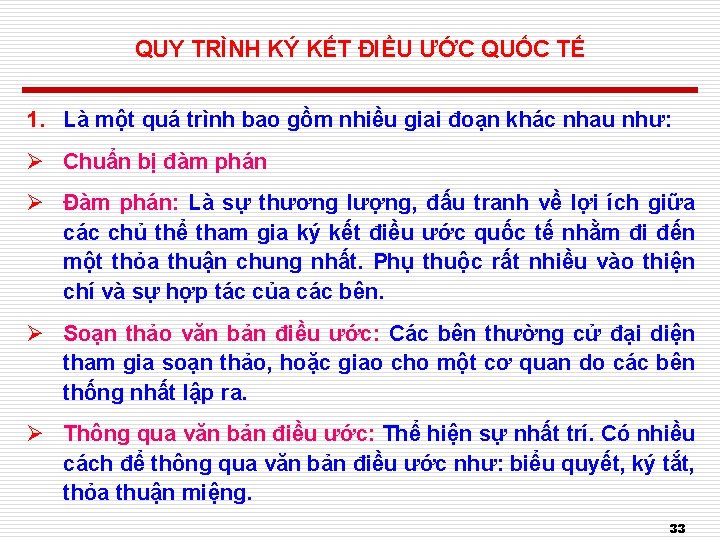 QUY TRÌNH KÝ KẾT ĐIỀU ƯỚC QUỐC TẾ 1. Là một quá trình bao