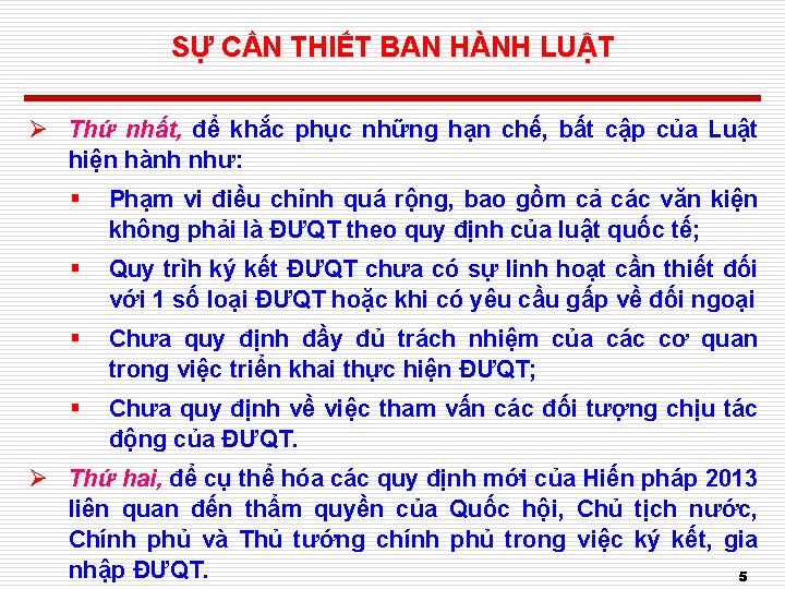 SỰ CẦN THIẾT BAN HÀNH LUẬT Ø Thứ nhất, để khắc phục những hạn