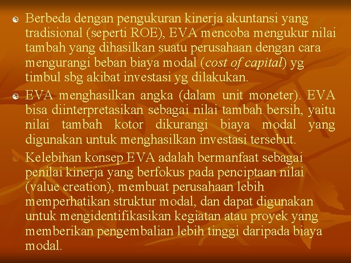 [ [ [ Berbeda dengan pengukuran kinerja akuntansi yang tradisional (seperti ROE), EVA mencoba