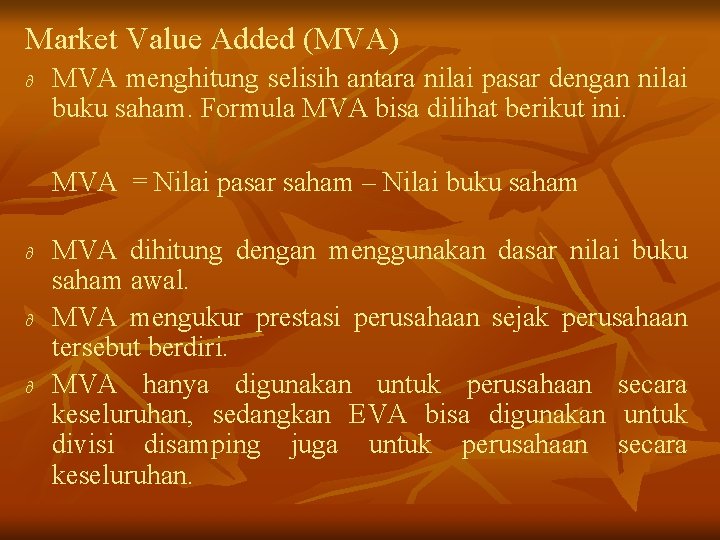 Market Value Added (MVA) ∂ MVA menghitung selisih antara nilai pasar dengan nilai buku