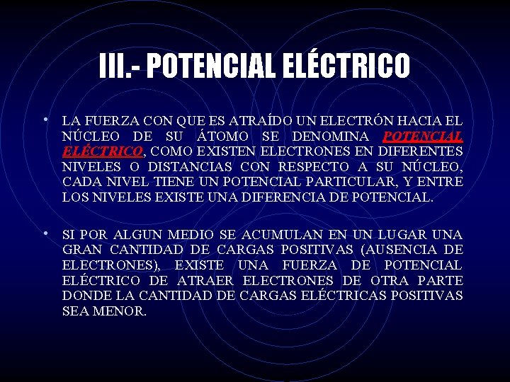 III. - POTENCIAL ELÉCTRICO • LA FUERZA CON QUE ES ATRAÍDO UN ELECTRÓN HACIA