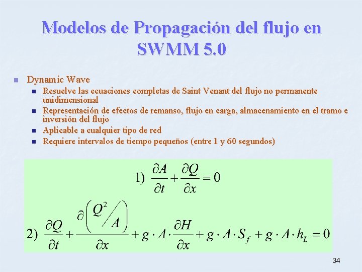 Modelos de Propagación del flujo en SWMM 5. 0 n Dynamic Wave n n