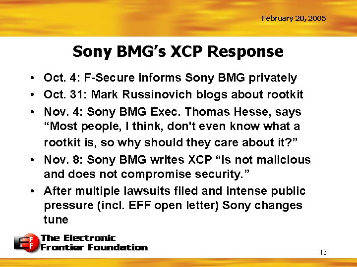 February 28, 2005 Sony BMG’s XCP Response • Oct. 4: F-Secure informs Sony BMG