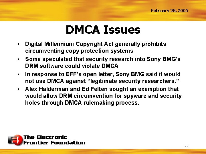 February 28, 2005 DMCA Issues • Digital Millennium Copyright Act generally prohibits circumventing copy