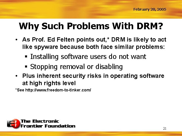 February 28, 2005 Why Such Problems With DRM? • As Prof. Ed Felten points