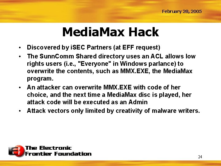 February 28, 2005 Media. Max Hack • Discovered by i. SEC Partners (at EFF