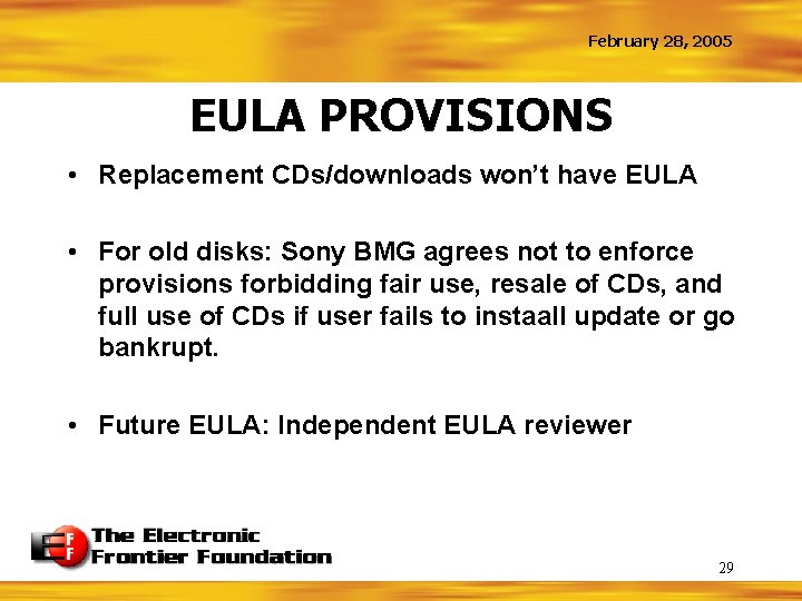 February 28, 2005 EULA PROVISIONS • Replacement CDs/downloads won’t have EULA • For old