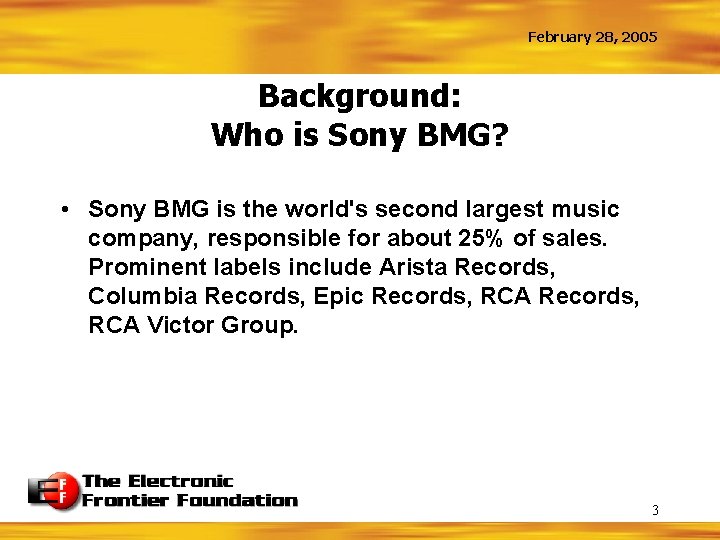 February 28, 2005 Background: Who is Sony BMG? • Sony BMG is the world's
