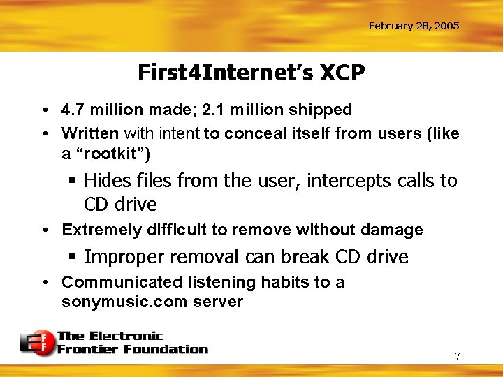 February 28, 2005 First 4 Internet’s XCP • 4. 7 million made; 2. 1