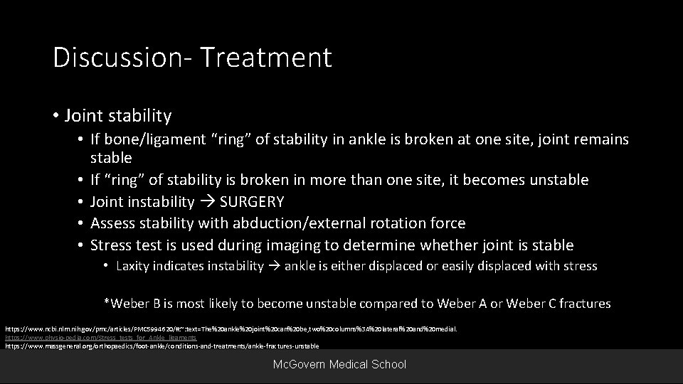 Discussion- Treatment • Joint stability • If bone/ligament “ring” of stability in ankle is