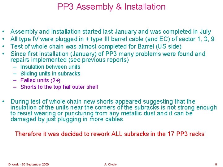 PP 3 Assembly & Installation • • Assembly and Installation started last January and