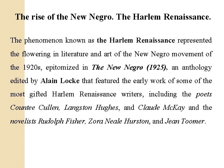 The rise of the New Negro. The Harlem Renaissance. The phenomenon known as the