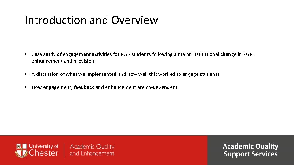 Introduction and Overview • Case study of engagement activities for PGR students following a