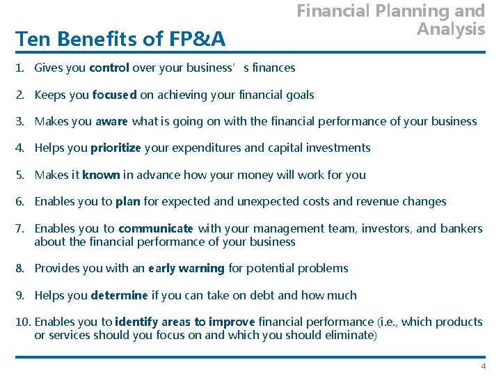 Ten Benefits of FP&A Financial Planning and Analysis 1. Gives you control over your