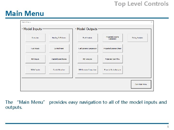 Top Level Controls Main Menu The “Main Menu” provides easy navigation to all of