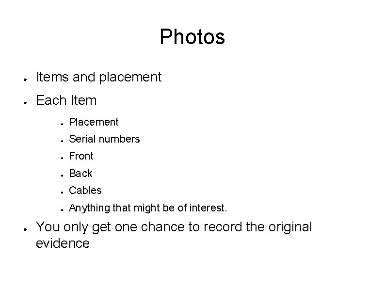 Photos ● Items and placement ● Each Item ● ● Placement ● Serial numbers