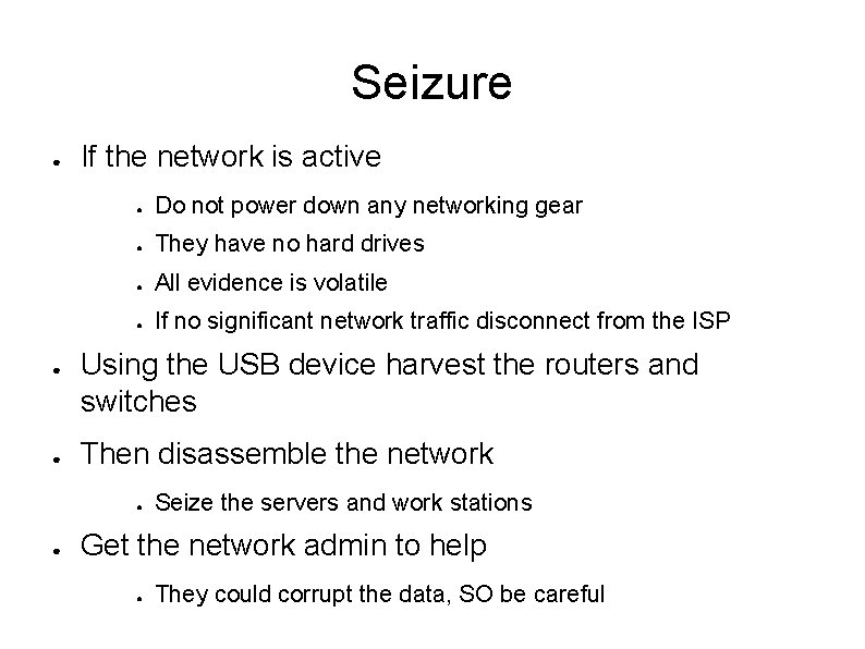 Seizure ● ● ● If the network is active ● Do not power down