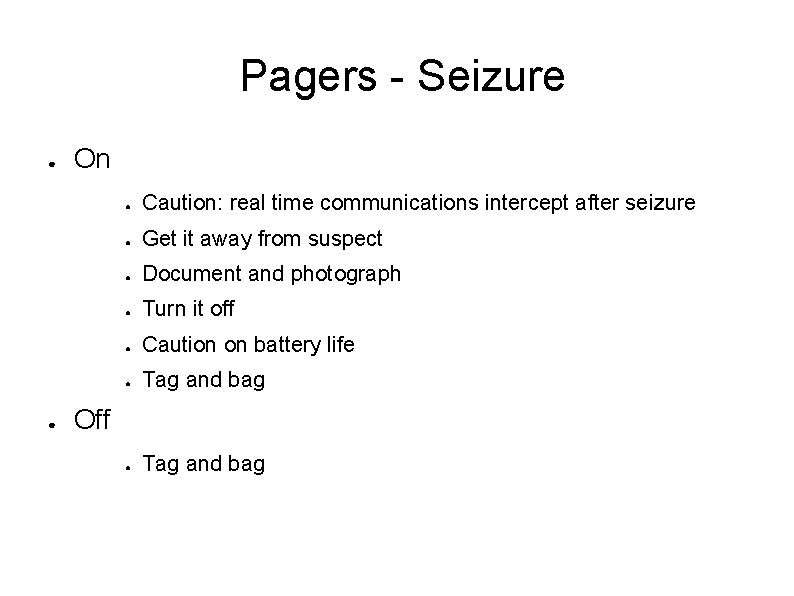 Pagers - Seizure ● ● On ● Caution: real time communications intercept after seizure