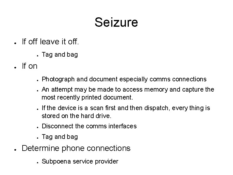 Seizure ● If off leave it off. ● ● If on ● ● Tag