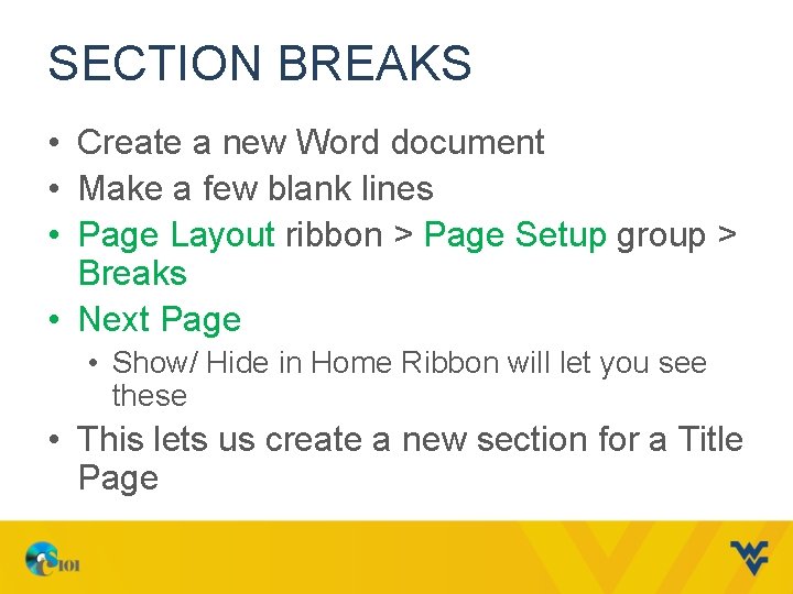 SECTION BREAKS • Create a new Word document • Make a few blank lines