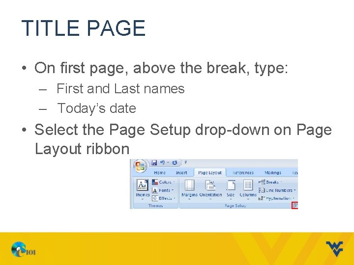 TITLE PAGE • On first page, above the break, type: – First and Last