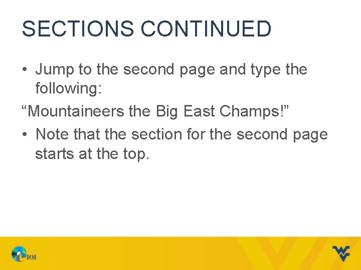 SECTIONS CONTINUED • Jump to the second page and type the following: “Mountaineers the