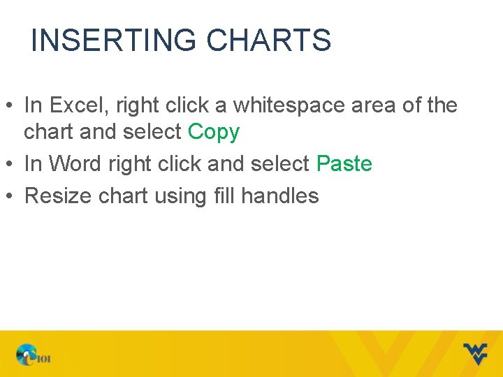 INSERTING CHARTS • In Excel, right click a whitespace area of the chart and