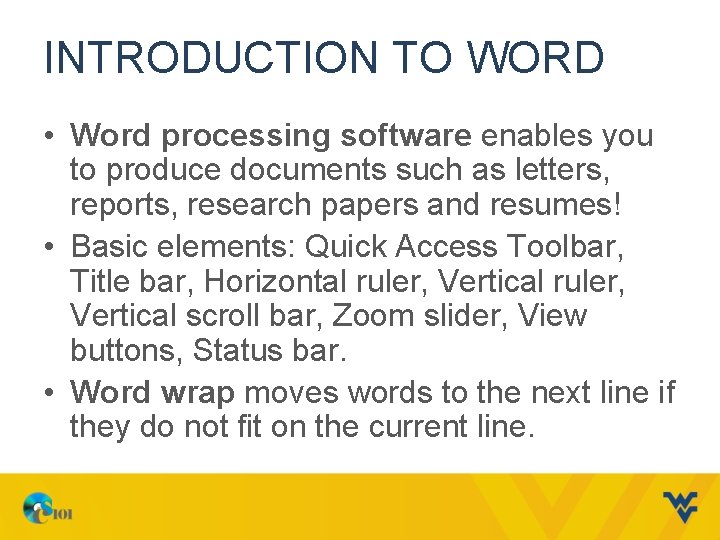 INTRODUCTION TO WORD • Word processing software enables you to produce documents such as