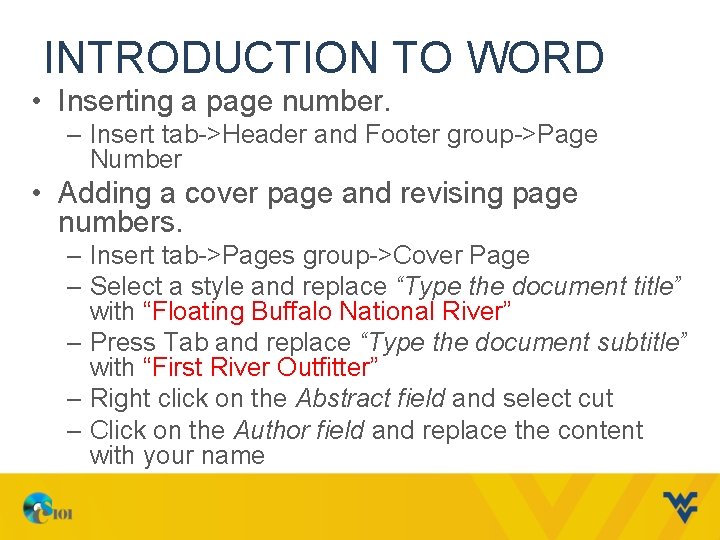 INTRODUCTION TO WORD • Inserting a page number. – Insert tab->Header and Footer group->Page