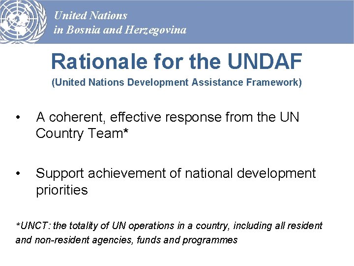 United Nations in Bosnia and Herzegovina Rationale for the UNDAF (United Nations Development Assistance