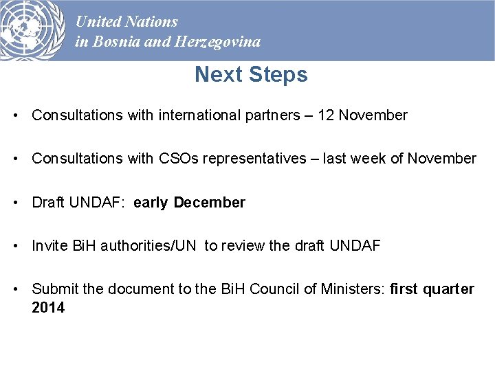 United Nations in Bosnia and Herzegovina Next Steps • Consultations with international partners –