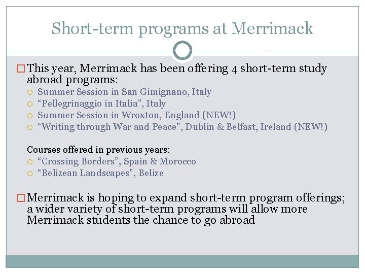 Short-term programs at Merrimack � This year, Merrimack has been offering 4 short-term study