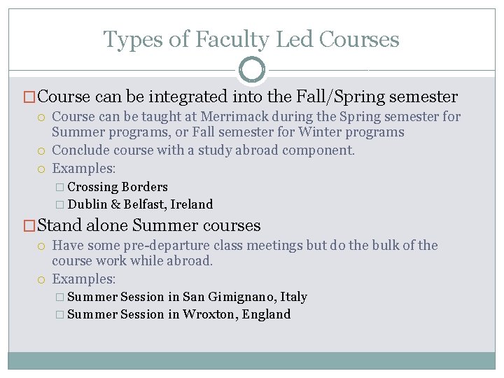 Types of Faculty Led Courses �Course can be integrated into the Fall/Spring semester Course