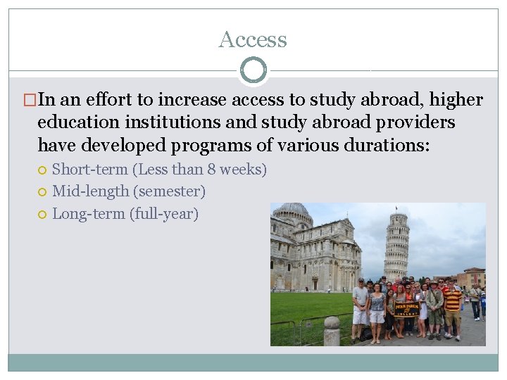 Access �In an effort to increase access to study abroad, higher education institutions and