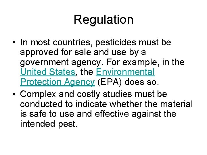Regulation • In most countries, pesticides must be approved for sale and use by