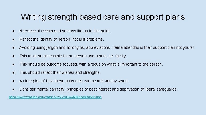 Writing strength based care and support plans ● Narrative of events and persons life