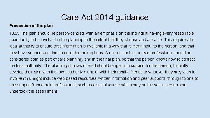 Care Act 2014 guidance Production of the plan 10. 33 The plan should be