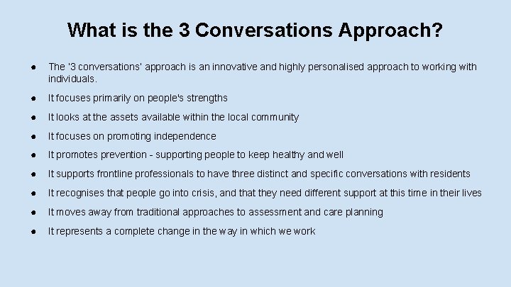 What is the 3 Conversations Approach? ● The ‘ 3 conversations’ approach is an